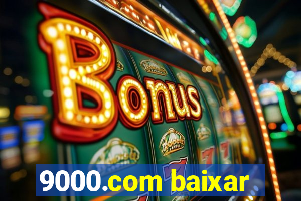 9000.com baixar